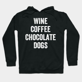 Wine coffee chocolate dogs Hoodie